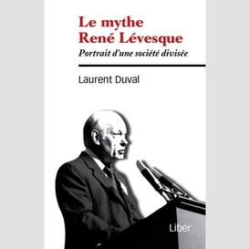 Mythe rene levesque (le)