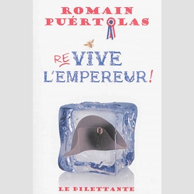 Re-vivre l'empereur !