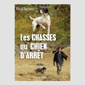 Chasses au chien d'arret (les)