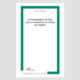 La dynamique sociale de la confiance au coeur du projet