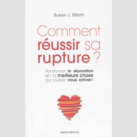 Commentt reussir sa rupture