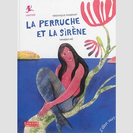 Perruche et la sirene (la) (henri matiss