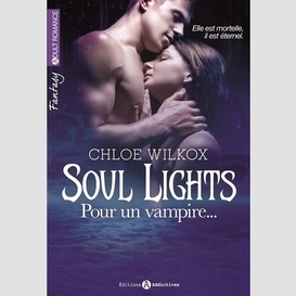 Soul lights t.1 pour un vampire