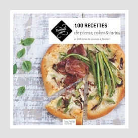 100 recettes de pizzas cakes et tartes