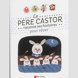 Pere castor raconte ses histoires rever