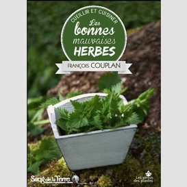 Bonnes mauvaises herbes (les)