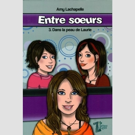 Entre soeurs t.3-dans la peau de laurie