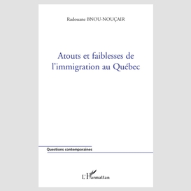 Atouts et faiblesses de l'immigration au québec