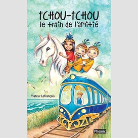 Tchou-tchou le train de l'amitie