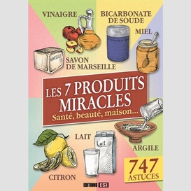 7 produits miracles sante beaute maison