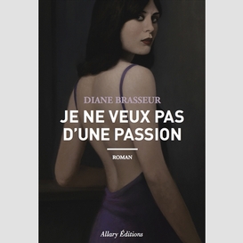 Je ne veux pas d'une passion