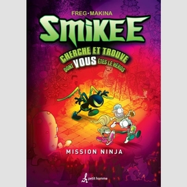 Smikee -mission ninja -cherche et trouve