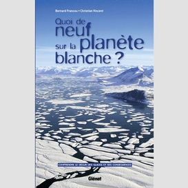 Quoi de neuf sur la planete blanche