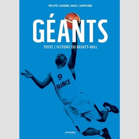 Geants  toute l'histoire du basket-ball