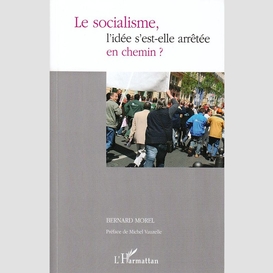 Le socialisme, l'idée s'est-elle arrêtée en chemin ?