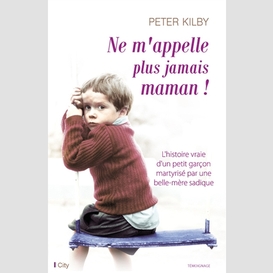 Ne m'appelle plus jamais maman