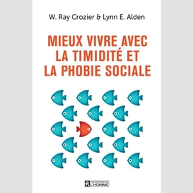 Mieux vivre avec la timidité et la phobie sociale