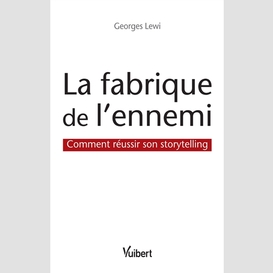 Fabrique de l'ennemi (la)