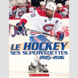 Hockey ses supervedettes 2015-2016 (le)