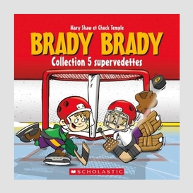 Brady brady collection 5 supervedettes