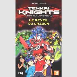 Tenkai knights t.6 -le reveil du dragon