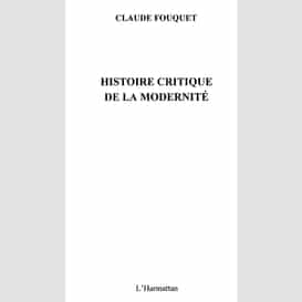 Histoire critique de la modernité