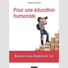 Plaidoyer pour une education humaniste