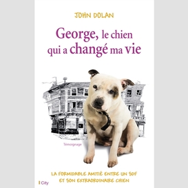 George le chien qui a change ma vie