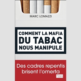 Comment la mafia du tabac nous manipule