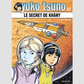 Yoko tsuno t.27 le secret de khany