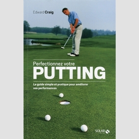 Perfectionnez votre putting