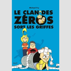 Clan des zeros sort les griffes (le)