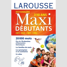 Dictionaire maxi debutants 7/10 ans