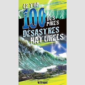 Top 100 des pires desastres naturels