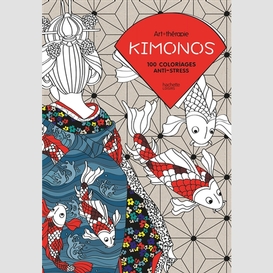 Kimonos 100 coloriages anti-stress