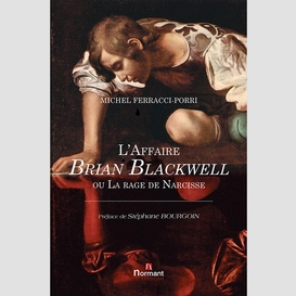 Affaire brian blackwell ou rage narcisse