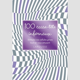 100 casse-tete infernaux