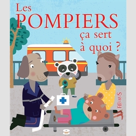 Pompiers ca sert a quoi (les)