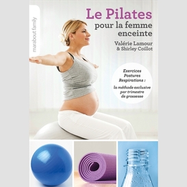 Pilates pour la femme enceinte (le)