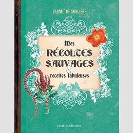 Mes recoltes sauvages et recettes fabule