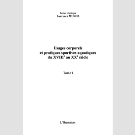 Usages corporels et pratiques sportives aquatiques du xviii° au xx° siècle