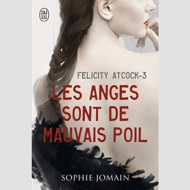 Felicity atcock t03 anges sont de mauvai