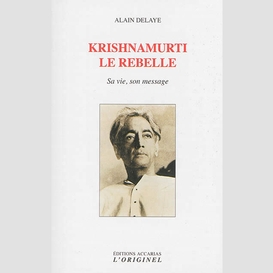 Krishnamurti le rebelle