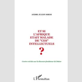 Et si l'afrique était malade de ces intellectuels ?