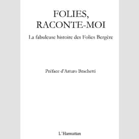 Folies, raconte-moi