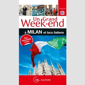 Un grand week-end a milan +lacs italiens