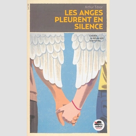 Anges pleurent en silence (les)