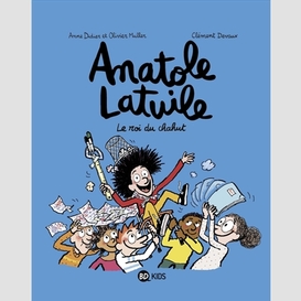 Anatole latulipe t08 roi du chahut (le)