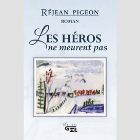 Heros ne meurent pas (les)