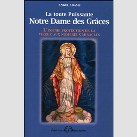 Toute puissante notre dame des graces